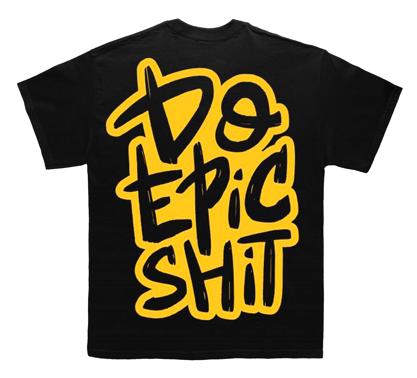 Do Epic Shit T Shirt - L'ESSENCEDo Epic Shit T Shirt